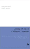 Coming of Age in Children's Literature: Growth and Maturity in the Work of Phillippa Pearce, Cynthia Voigt and Jan Mark