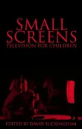 Small Screens: Television for Children