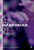 Understanding Habermas: Communicative Action and Deliberative Democracy