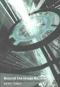 Beyond The Image Machine A History of Visual Technologies