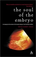 Soul of the Embryo: Christianity and the Human Embryo