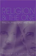 Religion and the One Philosophies East and West