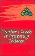 Teacher's Guide to Protecting Children(Classmates Series)