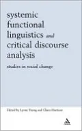Systemic Functional Linguistics and Critical Discourse Analysis: Studies in Social Change