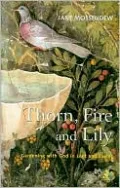 Thorn, Fire and Lily: Gardening with God in Lent and Easter