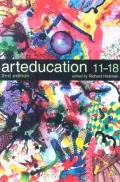 Art Education 11-18: Meaning, Purpose and Direction