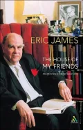 The House Of My Friends: Memories And Reflections