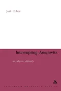 Interrupting Auschwitz: Art, Religion, Philosophy