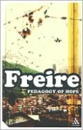 Pedagogy of Hope: Reliving Pedagogy of the Oppressed