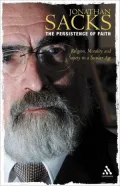 The Persistence of Faith: Religion, Morality and Society in a Secular Age (Reith Lectures Series)