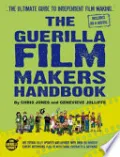 The Guerilla Film Makers Handbook