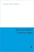 Spinoza's Radical Cartesian Mind