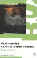 Understanding Christian-Muslim Relations: Past and Present