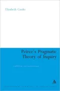 Peirce's Pragmatic Theory of Inquiry : Fallibilism and Indeterminacy