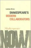 Shakespeare's Modern Collaborators