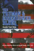 Truman and Eisenhower Blues: African-American Blues and Gospel Songs, 1945-1960