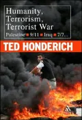 Terrorism and Humanity : Palestine, 9-11, Iraq, 7-7