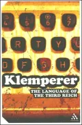 Language of the Third Reich: LTI: Lingua Tertii Imperii