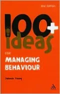 100+ Ideas for Managing Behaviour by Johnnie Young — book cover