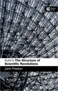 Kuhns The Structure of Scientific Revolutions: A Readers Guide