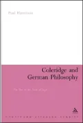 Coleridge and German Philosophy: The Poet in the Land of Logic