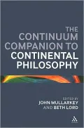 Continuum Companion to Continental Philosophy