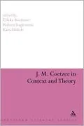 J.M. Coetzee in Context and Theory