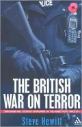 The British War on Terror: Terrorism and Counter-Terrorism on the Home Front Since 9/11