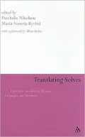 Translating Selves: Experience and Identity Between Languages and Literatures