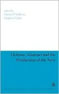 Deleuze, Guattari and the Production of the New