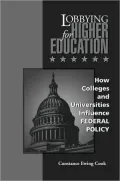 Lobbying for Higher Education How Colleges and Universities Influence Federal Policy