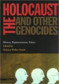 The Holocaust and Other Genocides: History, Representation, Ethics