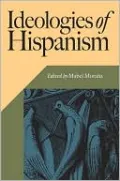 Ideologies of Hispanism