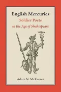 English Mercuries: Soldier Poets in the Age of Shakespeare