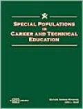 Special Populations in Career and Technical Education
