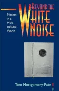 Beyond The White Noise by Tom Montgomery-Fate — book cover