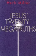 Jesus' Twenty Megatruths