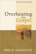 Overhearing The Gospel