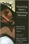 Preaching Mark's Unsettling Messiah