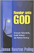 Render to God: Economic Vulnerability, Family Violence, and Pastoral Theology