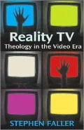 Reality TV: Theology in the Video Era