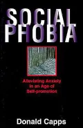 Social Phobia: Alleviating Anxiety in an Age of Self-Promotion