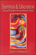 Survival and Liberation: Pastoral Theology in African American Context