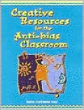 Creative Resources for the Anti-Bias Classroom