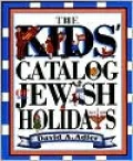 The Kids' Catalog of Jewish Holidays