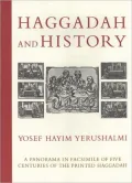 Haggadah and History: A Panorama in Facsimile of Five Centuries of the Printed Haggadah