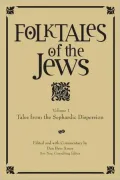 Folktales of the Jews, Volume 1: Tales from the Sephardic Dispersion