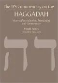 The JPS Commentary on the Haggadah: Historical Introduction, Translation and Commentary