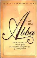 I Call Him Abba
