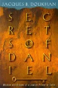 Secrets of Daniel: The Wisdom and Dreams of a Jewish Prince in Exile